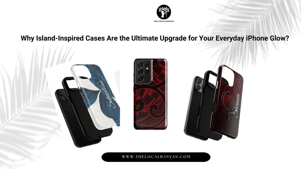 Why Island-Inspired Cases Are the Ultimate Upgrade for Your Everyday iPhone Glow? - The Local Banyan