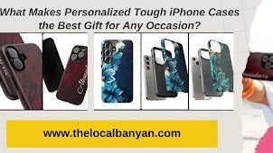 What Makes Personalized Tough iPhone Cases the Best Gift for Any Occasion? - The Local Banyan