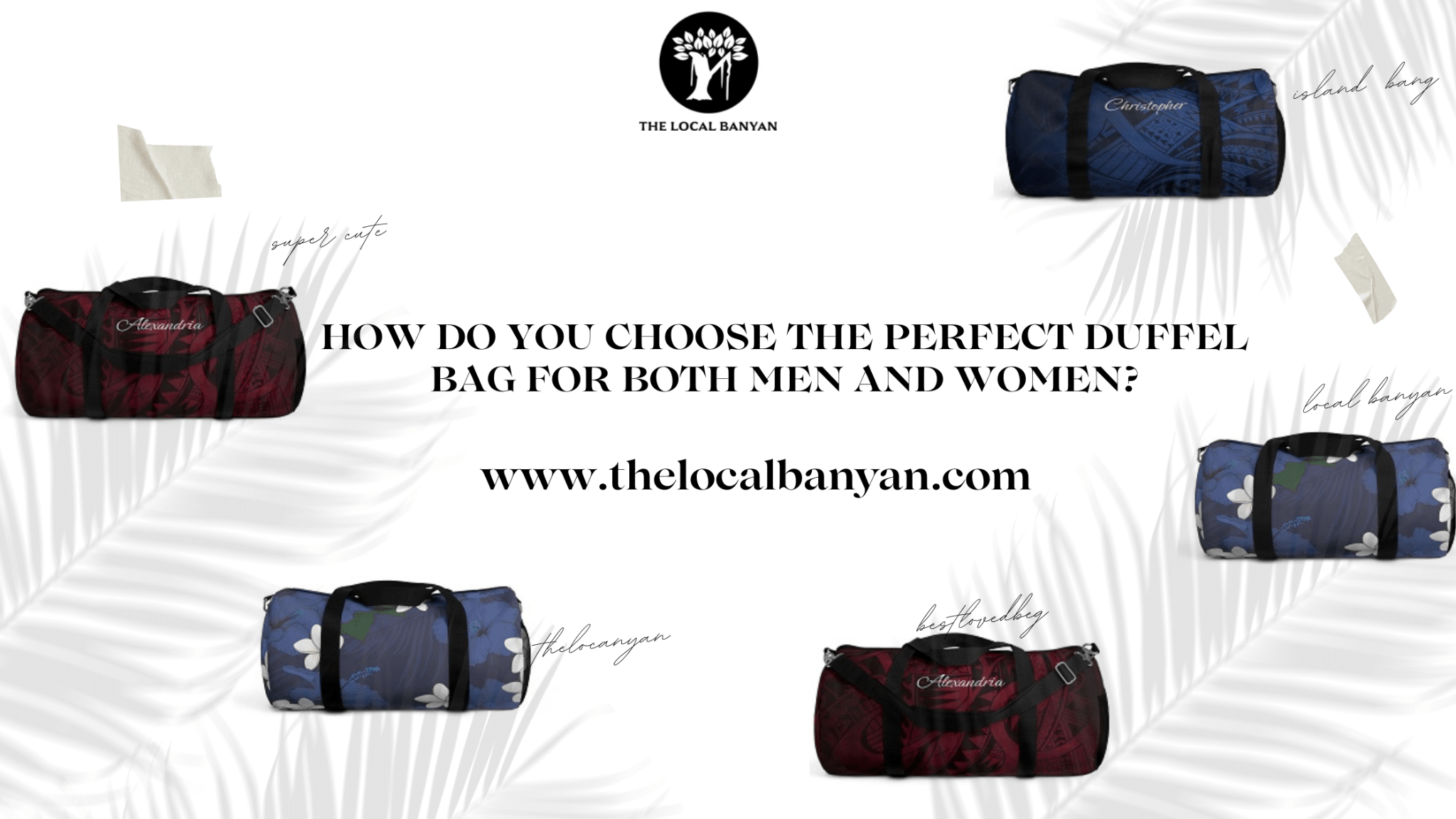 How Do You Choose the Perfect Duffel Bag for Both Men and Women? - The Local Banyan