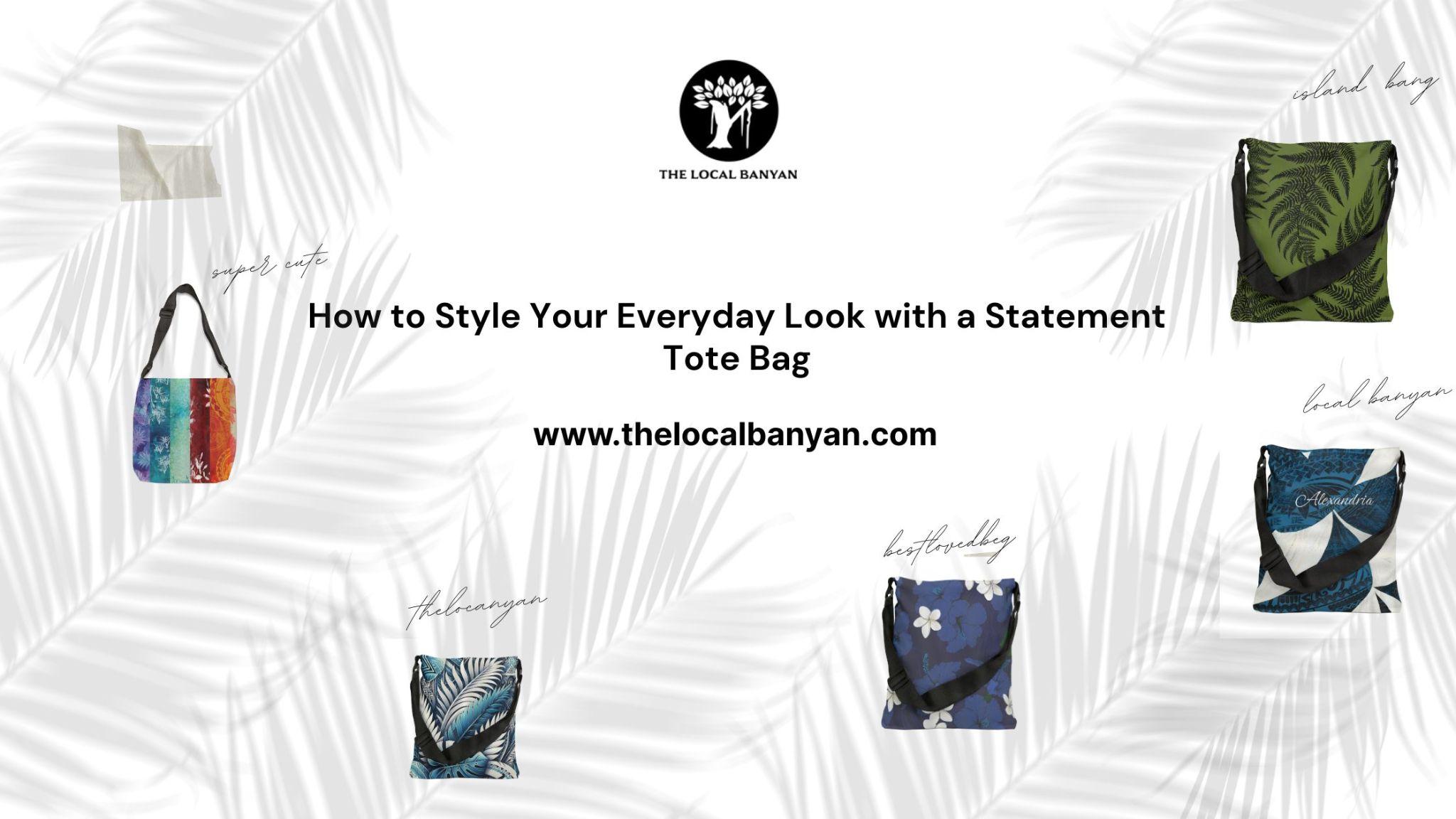 How to Style Your Everyday Look with a Statement Tote Bag - The Local Banyan